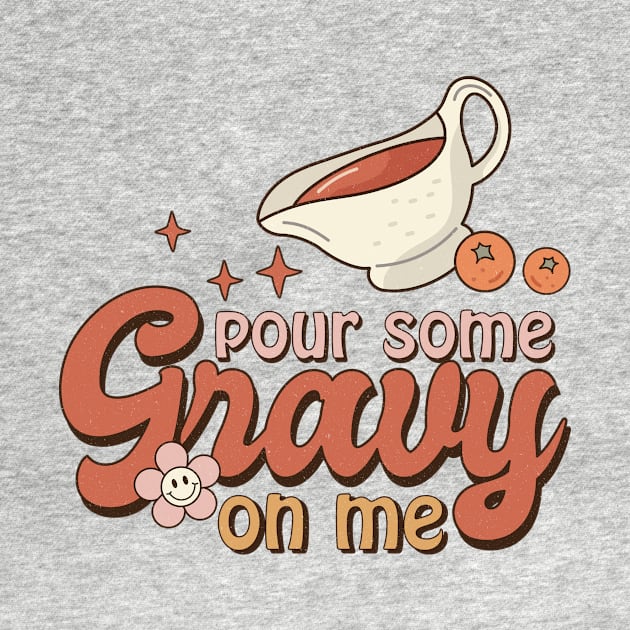 Pour Some Gravy on me by EliseOB